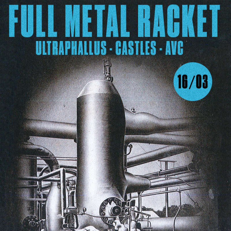 Full Metal Racket: Castles + Ultraphallus + AVC + Evil Dick