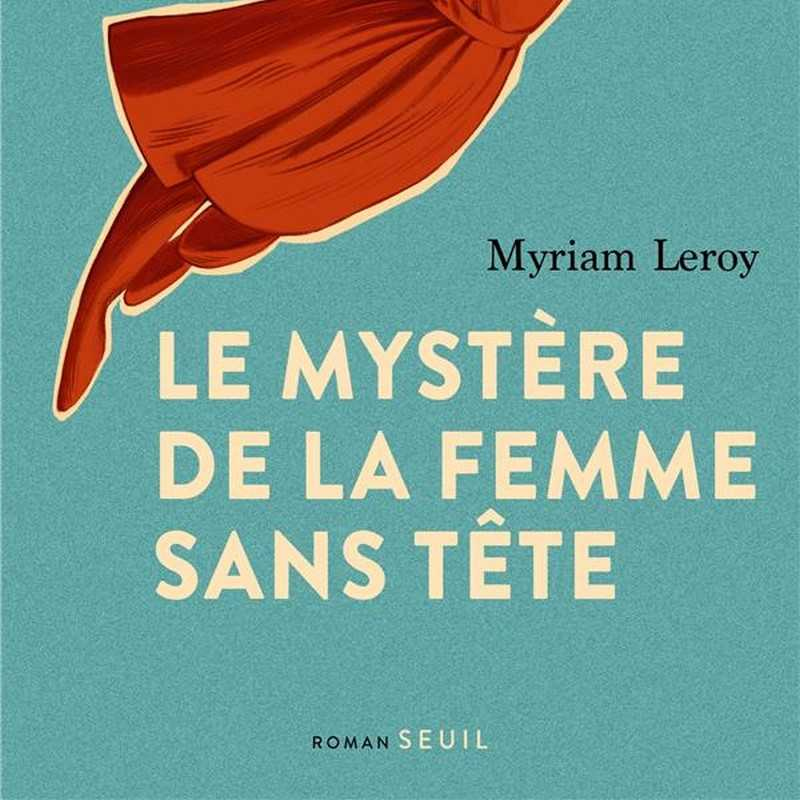 LE MYSTÈRE DE LA FEMME SANS TÊTE