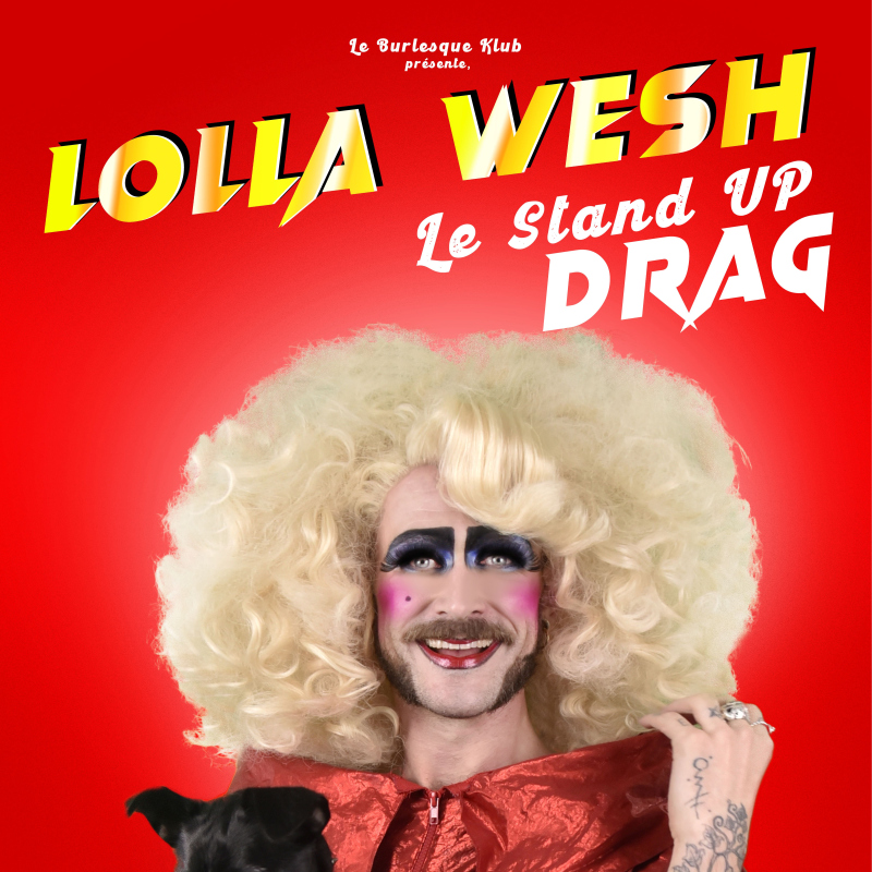 Lolla Wesh - "STAND-UP DRAG"