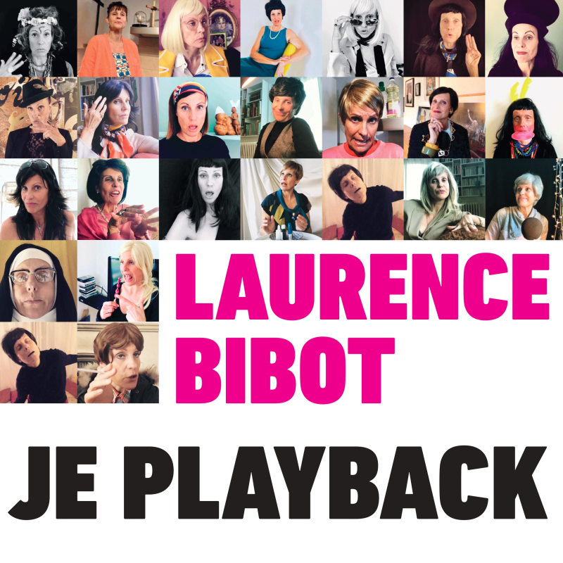 Laurence Bibot : Je Playback