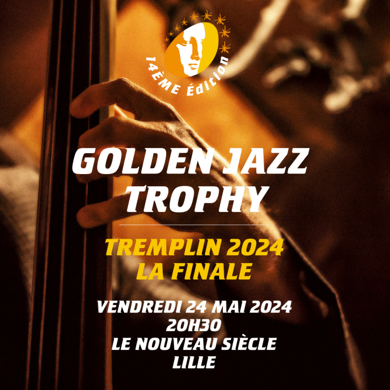 Tremplin Golden Jazz Trophy - Finale 2024