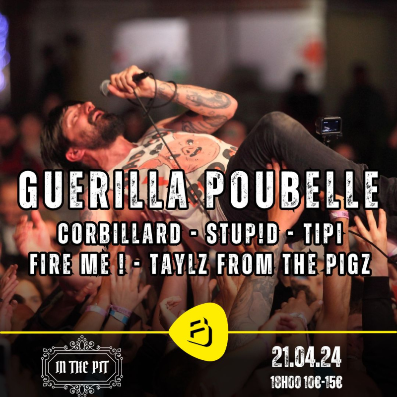 Guerilla Poubelle (fr) - Corbillard + Tipi + Stup!d (fr) + Fire Me! + Tailz From the pigz