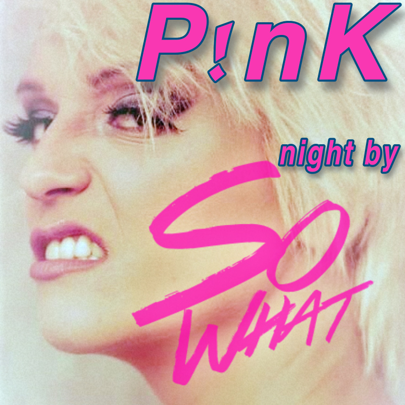P!NK tribute night by So What