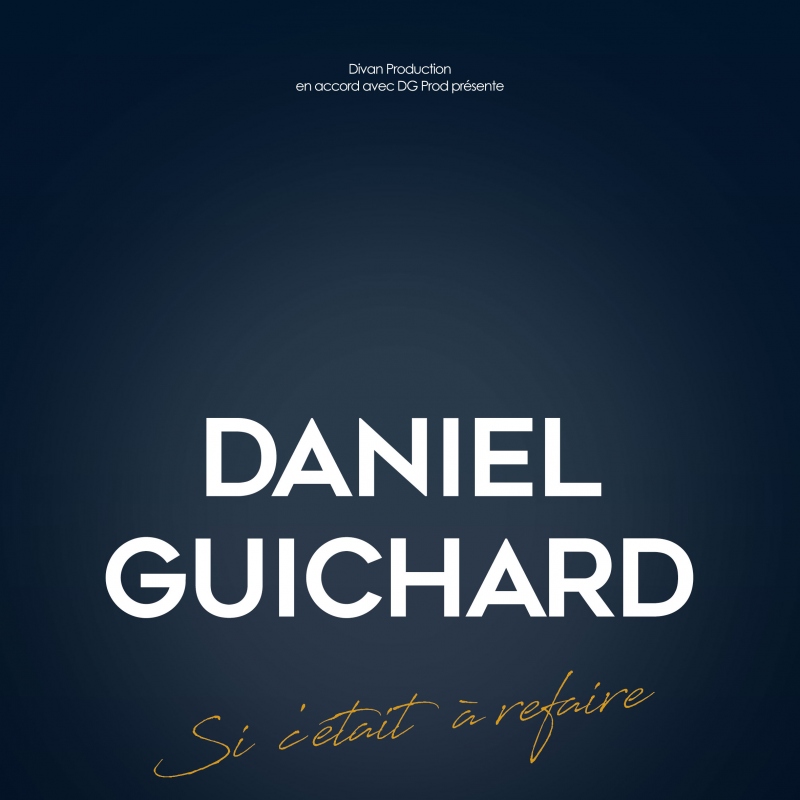DANIEL GUICHARD - Si c'était à refaire