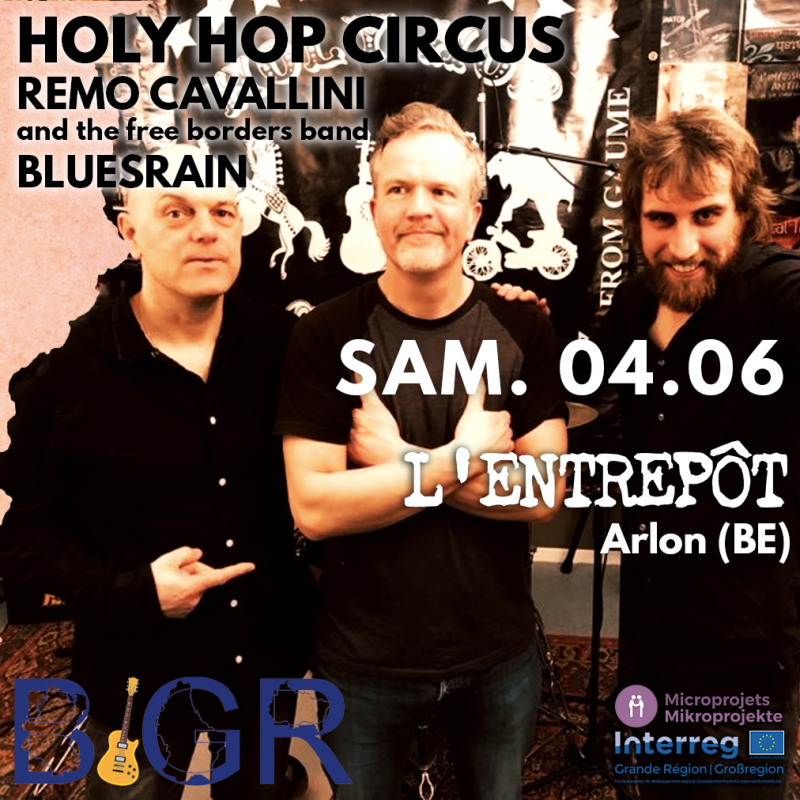 BiGR festival - Holy Hop Circus, Remo Cavallini & the free borders band, BluesRain