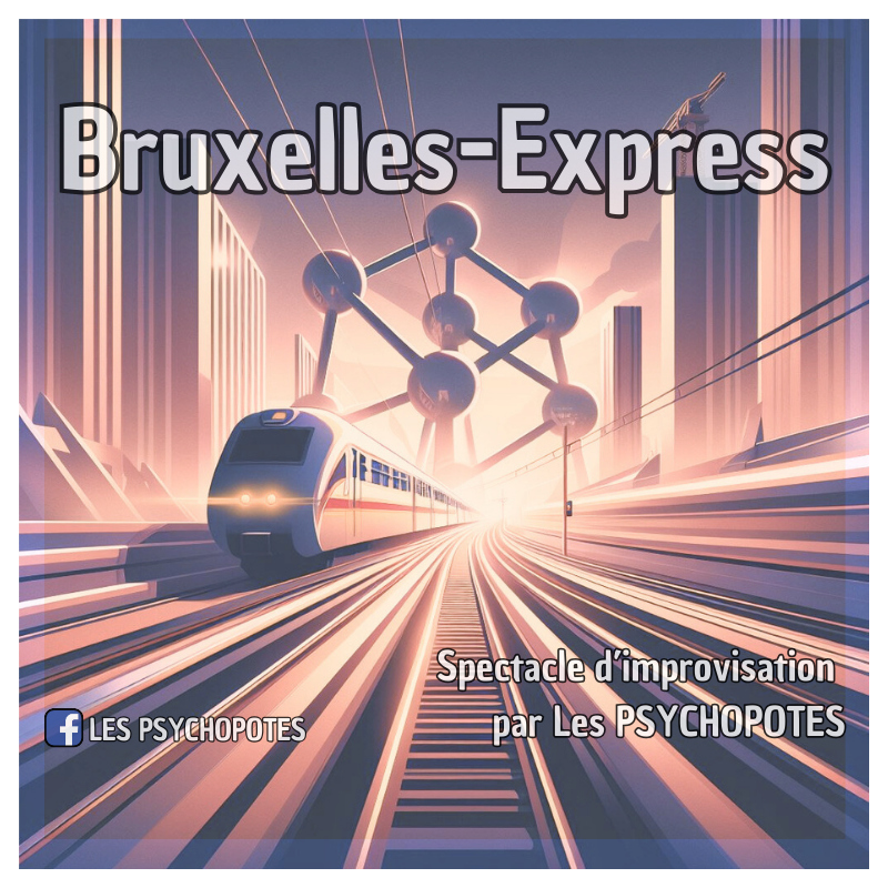 Les Psychopotes - Bruxelles Express