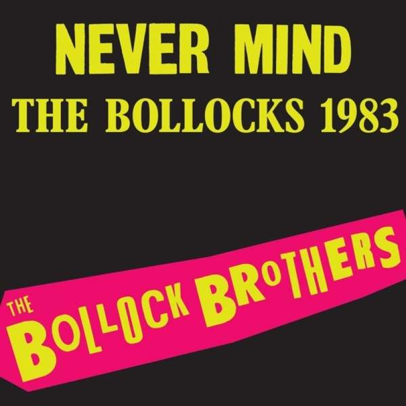 Never Mind Bollocks Brothers!