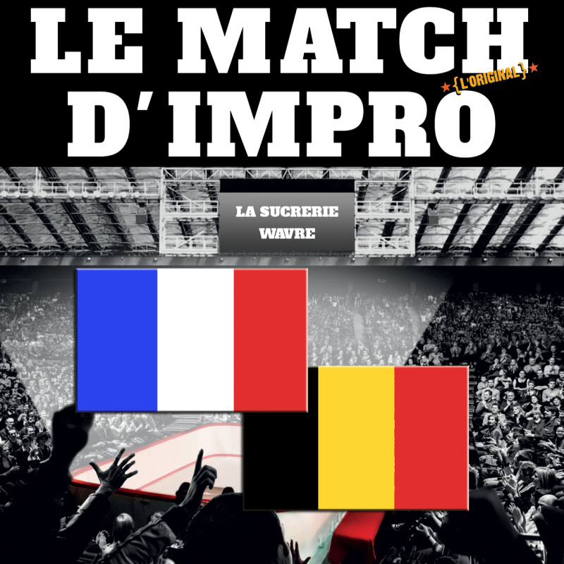 LE MATCH D'IMPRO - Belgique vs France