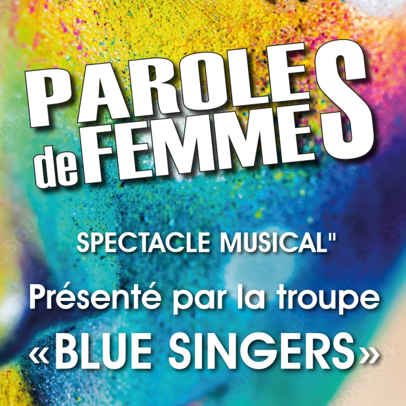 Spectacle musical "Paroles de femmes" - Blue Singers